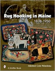 Rug Hooking In Maine 1838-1950 by Mildred Cole Peladeau: Book Cover