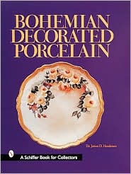 Bohemian Decorated Porcelain by James D. Henderson: Book Cover