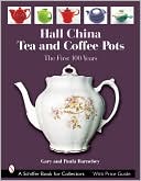 Hall China Tea and Coffee Pots The First 100 Years