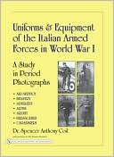 Uniforms and Equipment of the Italian Armed Forces in World War I: A S