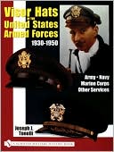 Visor Hats of the United States Armed Forces, 1930-1950: Army - Navy -