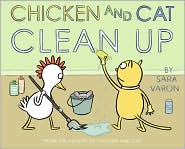 Chicken and Cat Clean Up by Sara Varon: Book Cover