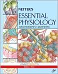Book Cover Image. Title: Netter's Essential Physiology: With STUDENT CONSULT Online Access, Author: by Susan  Mulroney