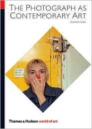 Photograph as Contemporary Art by Charlotte Cotton: Book Cover