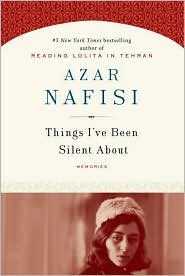 Things I've Been Silent About by Azar Nafisi: Book Cover