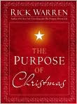 Book Cover Image. Title: The Purpose of Christmas, Author: by Rick  Warren