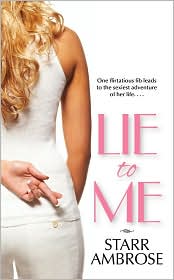 Lie to Me by Starr Ambrose: Book Cover