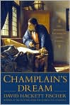 Book Cover Image. Title: Champlain's Dream, Author: by David Hackett Fischer