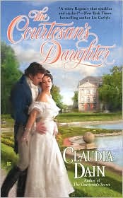 The Courtesan's Daughter by Claudia Dain: Book Cover