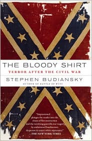The Bloody Shirt by Stephen Budiansky: Book Cover