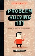 Problem Solving 101 by Ken Watanabe
