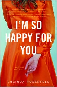 I'm So Happy for You by Lucinda Rosenfeld: Book Cover