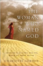 The Woman Who Named God by Charlotte Gordon: Book Cover