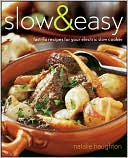 Slow & Easy: Fast-Fix Recipes for Your Electric Slow Cooker