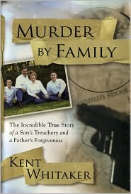 Murder by Family by Kent Whitaker: Book Cover