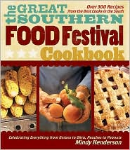 The Great Southern Food Festival Cookbook: Celebrating Everything from Onions to Okra, Peaches... by Mindy Henderson