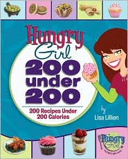 Hungry Girl 200 under 200 by Lisa Lillien: Book Cover
