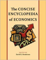 Concise Encyclopedia of Economics by David Henderson: Book Cover