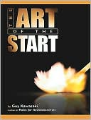 Art of the Start The Time Tested Battle Hardened Guide for Anyone St
