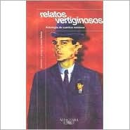 Relatos Vertiginosos: Antologia de Cuentos Minimos