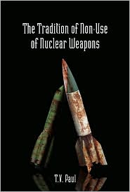 The Tradition of Non-Use of Nuclear Weapons by T.V. Paul: Book Cover