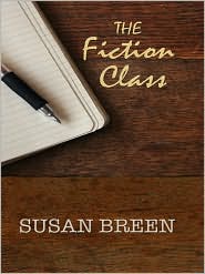 The Fiction Class by Susan Breen: Book Cover