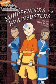 Mindbenders and Brainbusters: The Ultimate Avatar Challenge (Avatar: The Last Airbender Series)