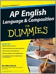 Book Cover Image. Title: AP English Language & Composition For Dummies, Author: by Geraldine  Woods