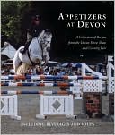 Appetizers at Devon: A Collection of Recipes from the Devon Horse Show