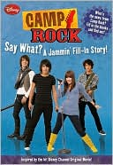 Say What? A Camp Rock Fill-In Story!