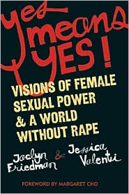Yes Means Yes by Jaclyn Friedman: Book Cover