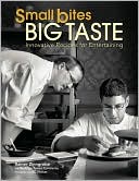 Small Bites Big Taste Innovative Recipes for Entertaining