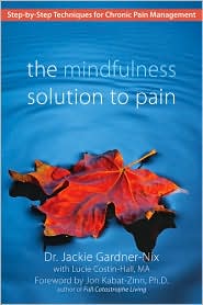 The Mindfulness Solution to Pain by Jackie Gardner-Nix: Book Cover
