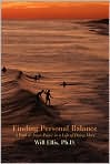 Book Cover Image. Title: Finding Personal Balance: A Path to Inner Peace in a Life of Doing More (Rising Star Series), Author: by Will  Ellis