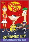 Book Cover Image. Title: Runaway Hit (Phineas and Ferb Series), Author: by Lara  Bergen