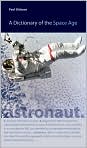 Book Cover Image. Title: A Dictionary of the Space Age, Author: by Paul  Dickson