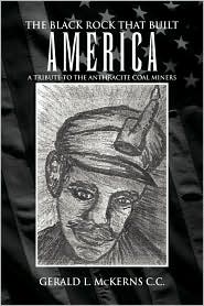 The Black Rock That Built America: A Tribute to the Antracite Coal Miners