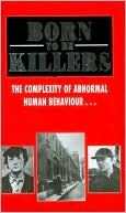 Born to Be Killers The Complexity of Abnormal Behavior