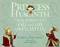 Book Cover Image. Title: Princess Hyacinth (The Surprising Tale of a Girl Who Floated), Author: by Florence Parry Heide