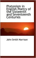 Platonism In English Poetry Of The Sixteenth And Seventeenth Centuries @ Barnes & Noble