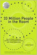 33 Million People in the Room: How to Create, Influence, and Run a Suc