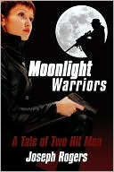 Moonlight Warriors by Joseph Rogers