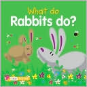 What Do Rabbits Do