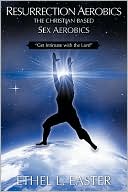 Resurrection Aerobics the Christian Based Sex Aerobics