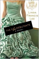 Ex-Debutante by Linda Francis Lee