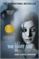 Let the Right One in 
by John Ajvide Lindqvist
Ebba Segerberg 
(Translator)
(Oct. 2008)
read more