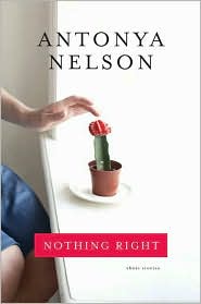Nothing Right by Antonya Nelson: Book Cover