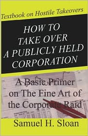 How to Take over a Publicly Held Corporation by Samuel H. Sloan: Book Cover