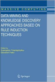 Data Mining and Knowledge Discovery Approaches Based on Rule Induction Techniques by Evangelos Triantaphyllou: Book Cover