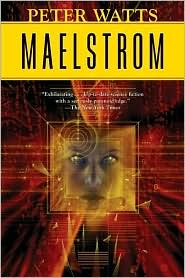 Maelstrom by Peter Watts: Book Cover